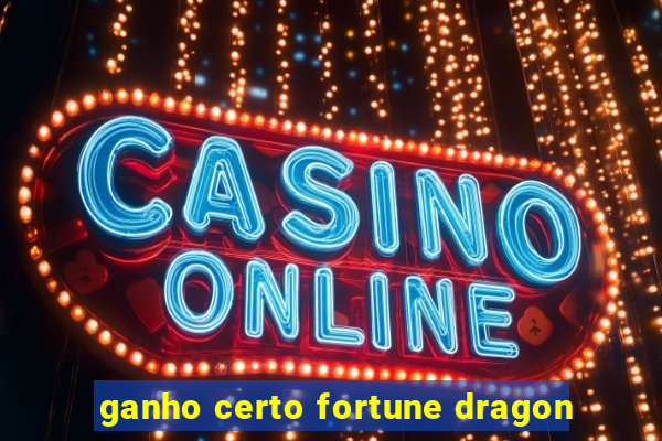 ganho certo fortune dragon